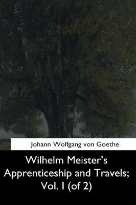 Book cover for Wilhelm Meister's Apprenticeship and Travels, Vol. I (of 2)