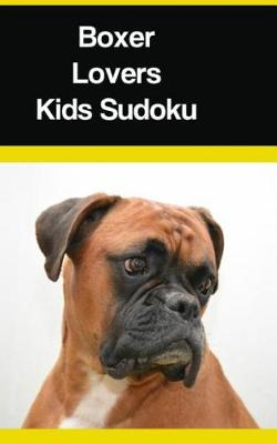 Book cover for Boxer Lovers Kids Sudoku