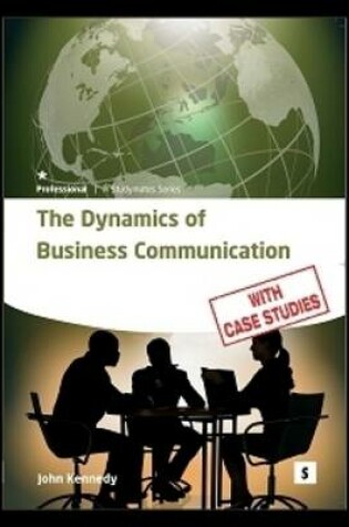 Cover of The Dynamics of Business Communication