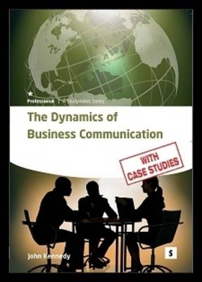 Cover of The Dynamics of Business Communication