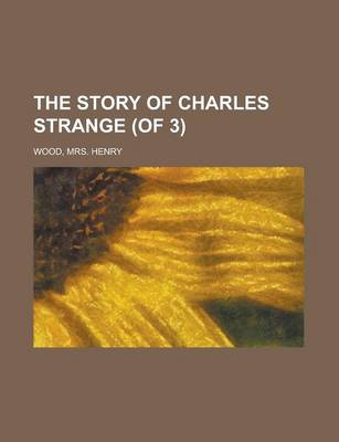 Book cover for The Story of Charles Strange (of 3) Volume 3