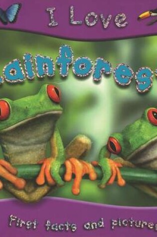 Cover of I Love Rainforests