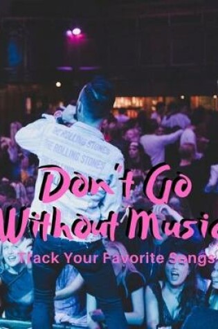 Cover of Don't Go Without Music