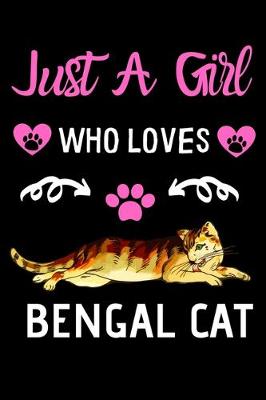 Book cover for Just a girl who loves Bengal Cat