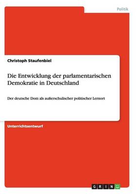 Book cover for Die Entwicklung der parlamentarischen Demokratie in Deutschland