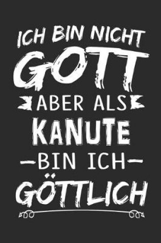 Cover of Ich bin nicht Gott aber als Kanute bin ich goettlich