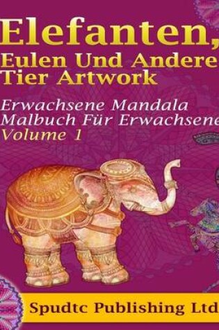 Cover of Elefanten, Eulen Und Andere Tier Artwork