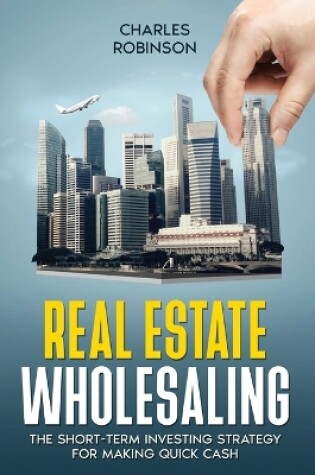 Cover of Real Estate Wholesaling