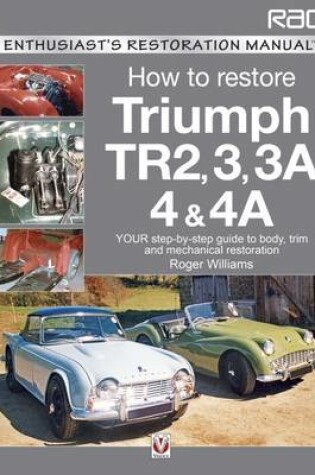 Cover of Triumph TR2, 3, 3A, 4 & 4A - Enthusiast's Restoration Manual