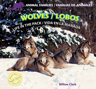 Book cover for Wolves: Life in the Pack / Lobos: Vida En La Manada
