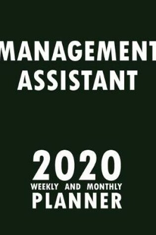 Cover of Management Assistant 2020 Weekly and Monthly Planner