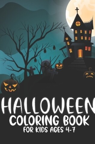 Cover of Halloween Coloring Book For Kids Ages 4-7
