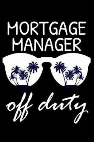 Cover of Mortgage Manager Off Duty