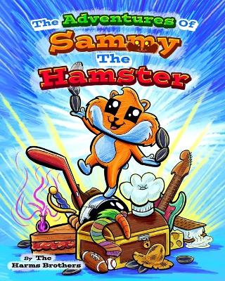 Book cover for The Adventures Of Sammy The Hamster