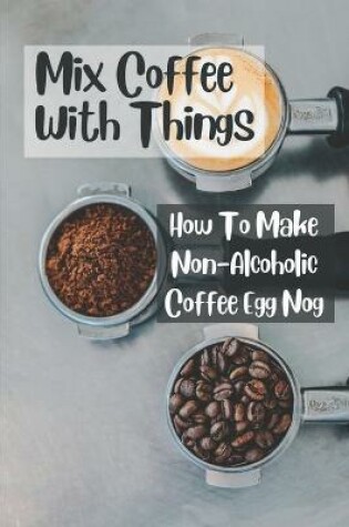 Cover of Mix Coffee With Things