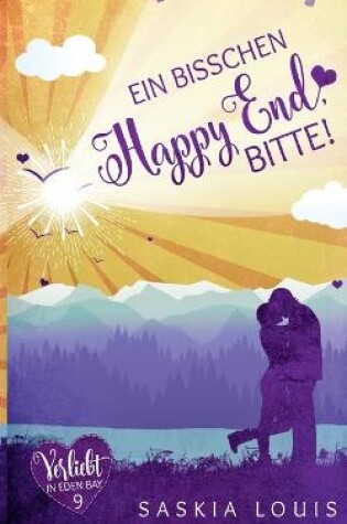 Cover of Ein bisschen Happy End, bitte! (Verliebt in Eden Bay 9)