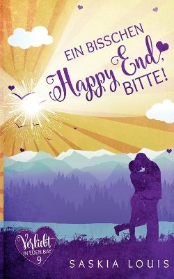 Book cover for Ein bisschen Happy End, bitte! (Verliebt in Eden Bay 9)