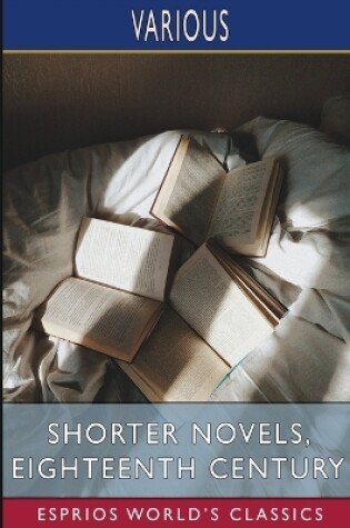 Cover of Shorter Novels, Eighteenth Century (Esprios Classics)