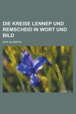 Cover of Die Kreise Lennep Und Remscheid in Wort Und Bild