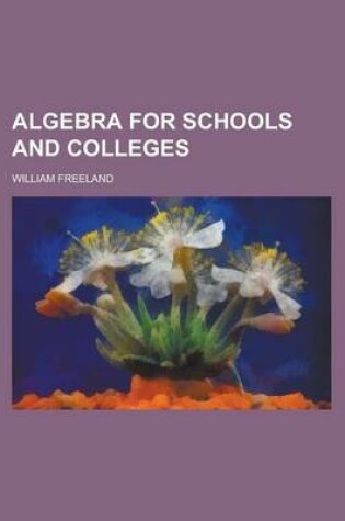 Cover of Algebra for Schools and Colleges