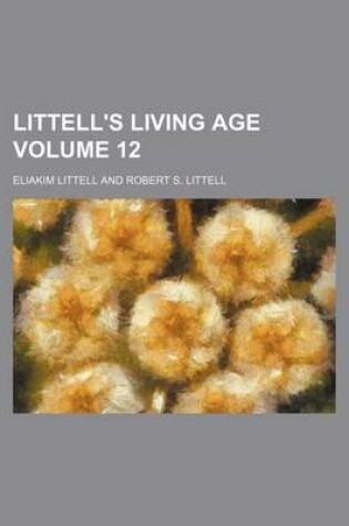Cover of Littell's Living Age Volume 12