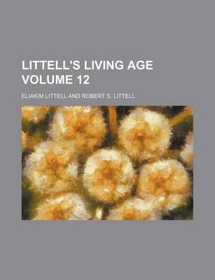 Book cover for Littell's Living Age Volume 12