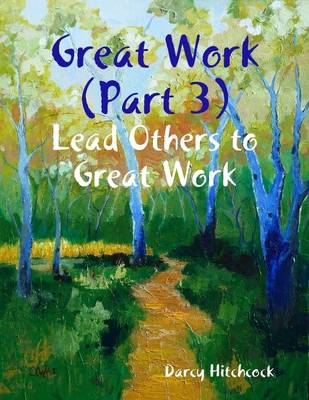 Book cover for Great Work (Part 3): Lead Others to Great Work