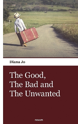 Cover of The Good, The Bad and The Unwanted