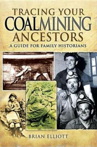 Cover of Tracing Your Coalmining Ancestors