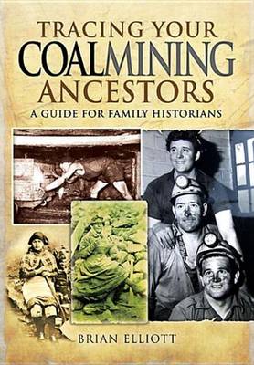 Book cover for Tracing Your Coalmining Ancestors