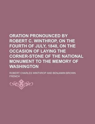 Book cover for Oration Pronounced by Robert C. Winthrop, on the Fourth of July, 1848, on the Occasion of Laying the Corner-Stone of the National Monument to the Memory of Washington