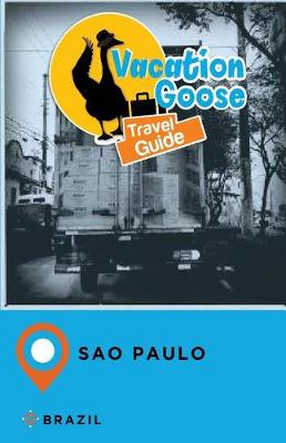 Book cover for Vacation Goose Travel Guide Sao Paulo Brazil