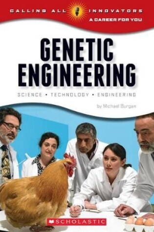 Cover of Genetic Engineering: Science, Technology, Engineering (Calling All Innovators: A Career for You)