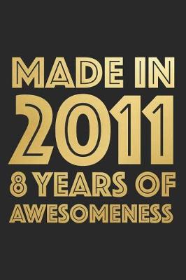 Book cover for Made In 2011 8 Years of Awesomeness