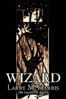 Book cover for Wizard by Larry M. Harris, Science Fiction, Adventure, Fantasy