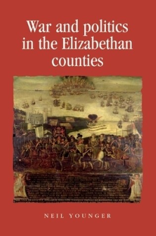 Cover of War and Politics in the Elizabethan Counties