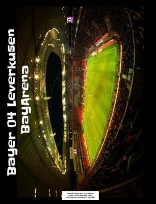 Book cover for Bayer 04 Leverkusen BayArena Notebook
