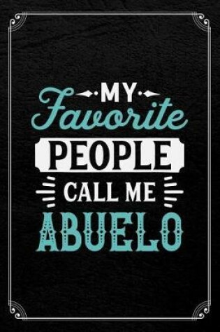 Cover of My Favorite People Call Me Abuelo