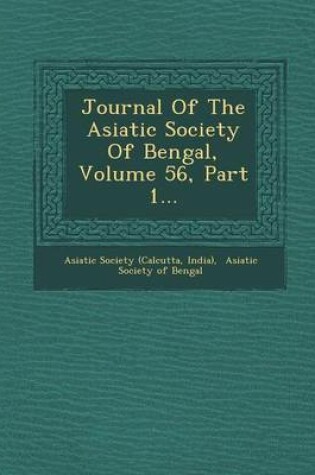 Cover of Journal of the Asiatic Society of Bengal, Volume 56, Part 1...