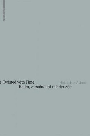 Cover of Raum, verschraubt mit der Zeit / Space, Twisted with Time