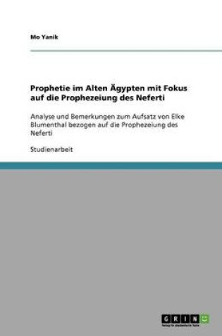 Cover of Prophetie im Alten AEgypten mit Fokus auf die Prophezeiung des Neferti