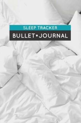 Cover of Sleep Tracker Bullet Journal