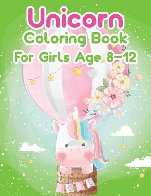 Book cover for Unicorn Coloring Book For Girls Age 8-12