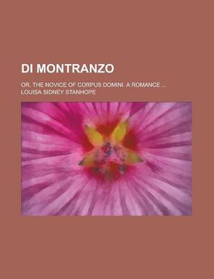 Book cover for Di Montranzo; Or, the Novice of Corpus Domini. a Romance ...