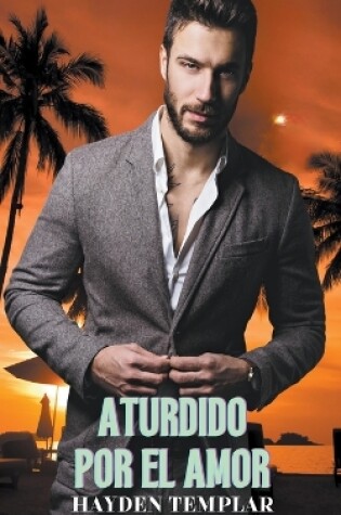 Cover of Aturdido Por El Amor