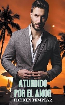 Book cover for Aturdido Por El Amor