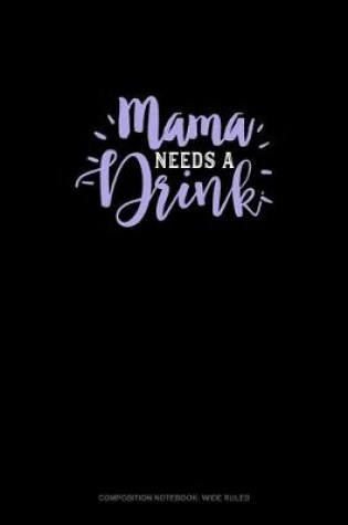 Cover of Mama Needs A Drink