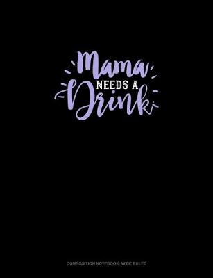 Cover of Mama Needs A Drink