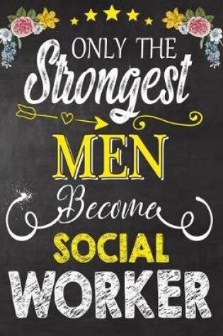 Cover of Only Strongest men become Social Work