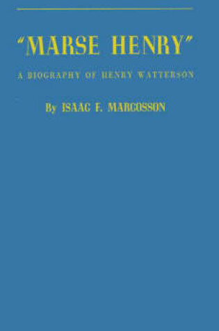 Cover of Marse Henry: A Biography of Henry Watterson.